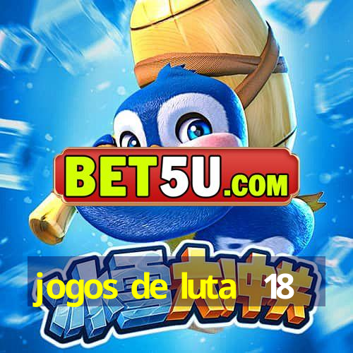 jogos de luta +18